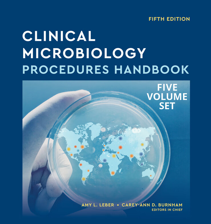 Clinical Microbiology Procedures Handbook_ 5Th E 临床微生物学程序手册 多卷集 第5版 传染病与微生物学 英文原版