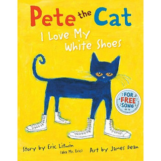  《Pete the Cat: I Love My White Shoes（皮特猫：我喜欢我的白色球鞋）》 （英文原版）