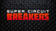 Steam免费领取《SUPER CIRCUIT BREAKERS》