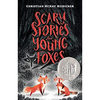 Scary Stories for Young Foxes