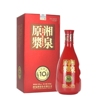 XIANGQUAN 湘泉 原浆 10 52%vol 馥郁香型白酒 500ml 单瓶装
