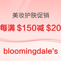 bloomingdale's 亲友特卖会 美妆护肤商品每满$150减$20