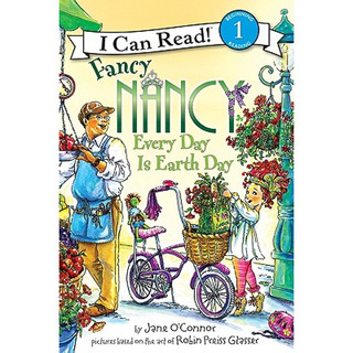 Fancy Nancy: Every Day Is Earth Day (I Can Read Book, Level 1)[漂亮南希：每天都是地球日]