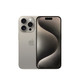  Apple 苹果 iPhone 15 Pro (A3104) 支持移动联通电信5G 双卡双待手机 原色钛金属 256GB　