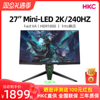 HKC 惠科 蚂蚁电竞27英寸MiniLED 2K 240Hz HDR1000显示器M27QK FastVA屏幕