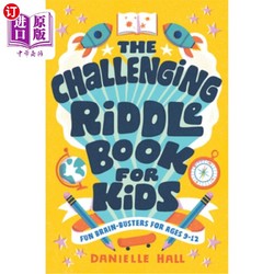 海外直订The Challenging Riddle Book for Kids: Fun Brain-Busters for Ages 9-12 儿童挑战性谜语书:9-12岁有趣的大脑终结