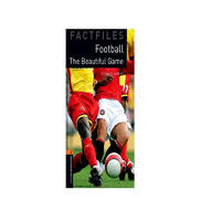 Oxford Bookworms Library Factfiles: Level 2: The Beautiful Game 2级：足球：美妙的运动(英文原版)