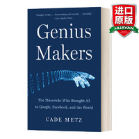 Genius Makers 英文原版 天才制造者 把人工智能带到谷歌 Facebook和世界 探讨人工智能发 英文版 英语原版书籍