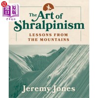 海外直订The Art of Shralpinism: Lessons from the Mountains 《Shralpinism的艺术:来自大山的教训》