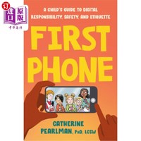 海外直订First Phone: A Child's Guide to Digital Responsibility, Safety, and Etiquette 电话:儿童数字责任、安全和礼仪