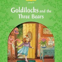 Classic Tales, Second Edition 3: Goldilocks and the Three Bears